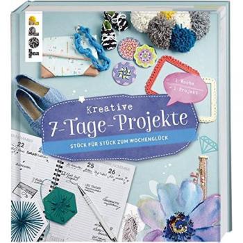 Kreative 7-Tage-Projekte: Stück für Stück zum Wochenglück