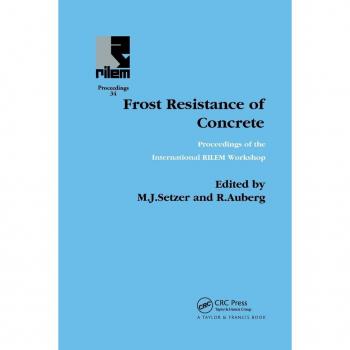 Frost Resistance of Concrete: Proceedings of the International Rilem Workshop on Resistance of Concrete to Freezing and Thawing With or Without De-icing Chemicals