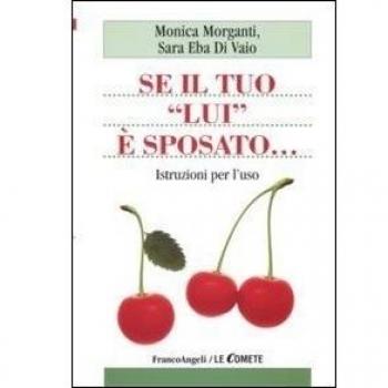 Se il tuo «lui» è sposato. Istruzioni per l'uso