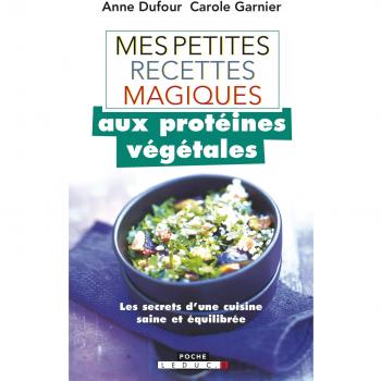Anne Dufour Mes Petites Recettes Magiques Aux Protéines Végétales