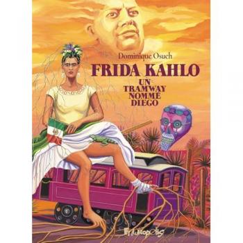Frida Kahlo : Un tramway nommé Diego