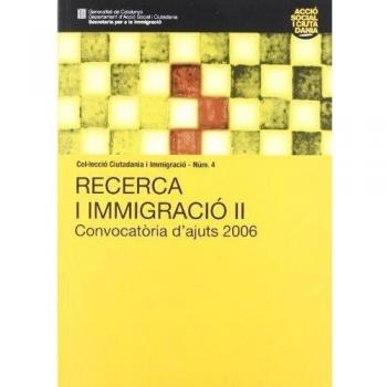 Recerca i immigracio ii convocatoria d´ajuts 2006 (Tapa blanda).