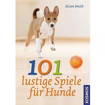 101 lustige Spiele für Hunde von Smith, Alison | Buch | Zustand gut