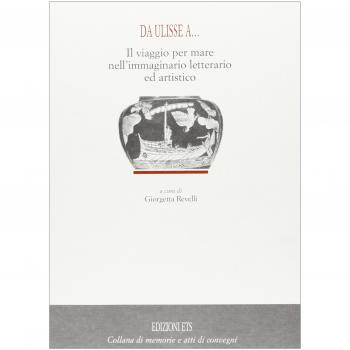 Da Ulisse a... Il viaggio per mare nell'immaginario letterario ed artistico