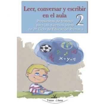 LEER, CONVERSAR Y ESCRIBIR EN EL AULA