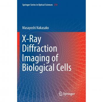X-Ray Diffraction Imaging of Biological Cells (Springer Series in Optical Sciences, Band 210)