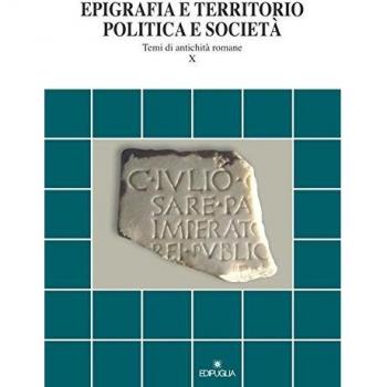 Epigrafia e territorio, politica e società. Temi di antichità romane