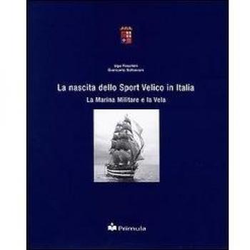 La nascita dello sport velico in Italia. La marina militare e la vela