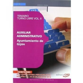AUXILIAR ADMINISTRATIVO DEL AYUNTAMIENTO DE GIJÓN. TEMARIO TURNO LIBRE VOL. II.