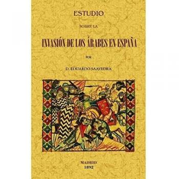 Estudio sobre la invasión de los arabes en España