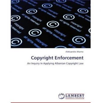 Copyright Enforcement: An Inquiry in Applying Albanian Copyright Law