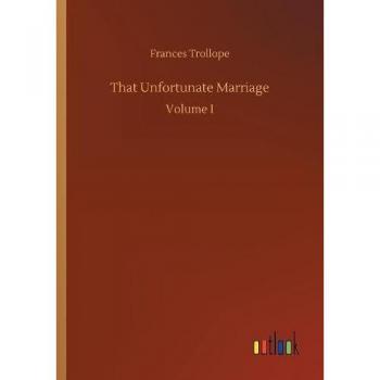 That Unfortunate Marriage: Volume I
