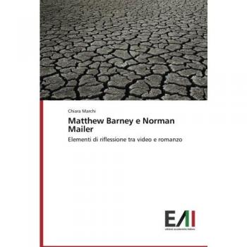Marchi, Chiara: Matthew Barney e Norman Mailer