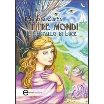 I tre mondi. Il cristallo di luce
