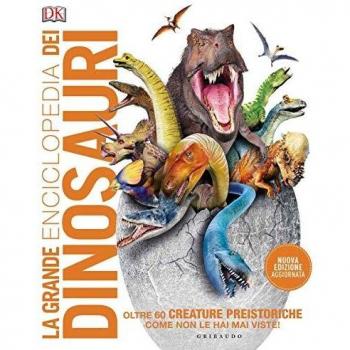 La grande enciclopedia dei dinosauri. Ediz. a colori