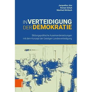 In Verteidigung der Demokratie: Bildungspolitische Auseinandersetzungen mit dem Konzept der Geistigen Landesverteidigung