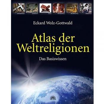 Eckard Wolz-Gottwald Atlas Der Weltreligionen