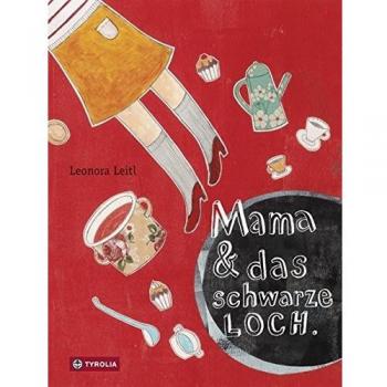 Leonora Leitl Mama & Das Schwarze Loch