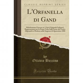 L'Orfanella di Gand: Melodramma Giocoso in 3 Atti