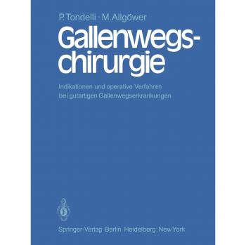 Gallenwegschirurgie: Indikationen und Operative Verfahren bei Gutartigen Gallenwegserkrankungen (German Edition)