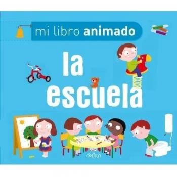 La escuela: mi libro animado (Tapa dura).