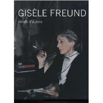 Gisèle Freund. Ritratti d'autore. Catalogo della mostra