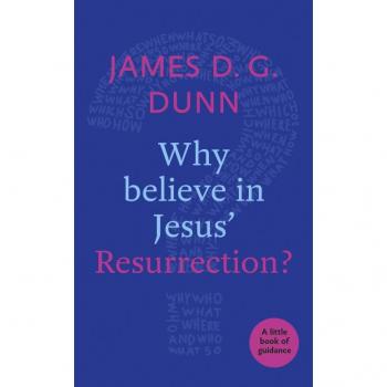 Why Believe in Jesus' Resurrection? A Little Book of Guidance