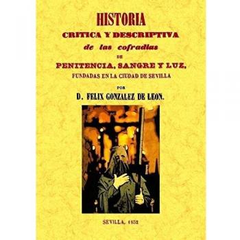 Historia critica y descriptva de la cofradias (Tapa blanda).