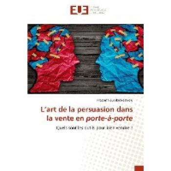 L’art de la persuasion dans la vente en porte-à-porte: Quels sont les outils pour bien vendre ?