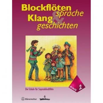 Blockflötensprache und Klanggeschichten, Schule für Sopranblockflöte.Bd.2
