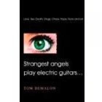 Strangest Angels Play Electric Guitars
