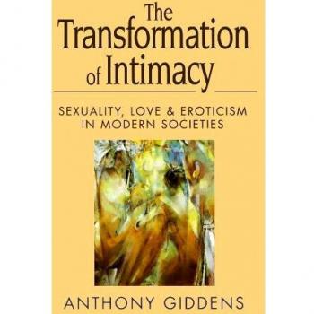 The Transformation of Intimacy : Sexuality, Love and Eroticism in Modern Societies