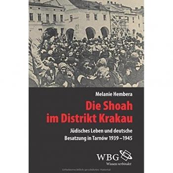 Die Shoah im Distrikt Krakau: Deutsche Besatzung und jüdische Selbstbehauptung in Tarnów 1939-1945 (Veröffentlichungen der Forschungsstelle Ludwigsburg)