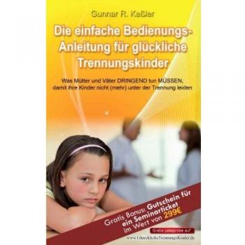 Die einfache Bedienungsanleitung für glückliche Trennungskinder