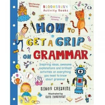 How to Get a Grip on Grammar By Simon Cheshire