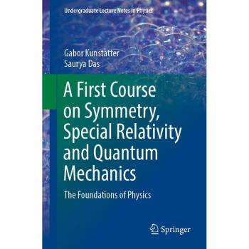 A First Course on Symmetry Special Relativity and Quantum Mechanics