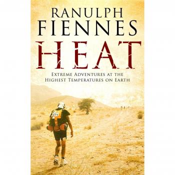 Heat : Extreme Adventures at the Highest Temperatures on Earth