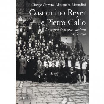 Costantino Reyer e Pietro Gallo. Le origini degli sport moderni a Venezia
