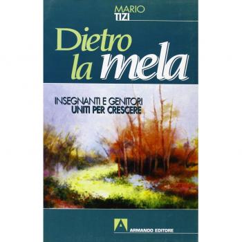Dietro la mela. Insegnanti e genitori uniti per crescere
