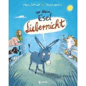 Martin Baltscheit Der Kleine Esel Liebernicht: Witziges Bilderbuch Zum Vorlesen Für Kinder Ab 4 Jahre