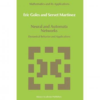 Neural and Automata Networks: Dynamical Behavior and Applications