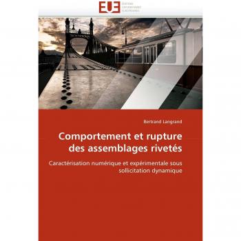 Comportement et rupture des assemblages rivetés: Caractérisation numérique et expérimentale sous sollicitation dynamique