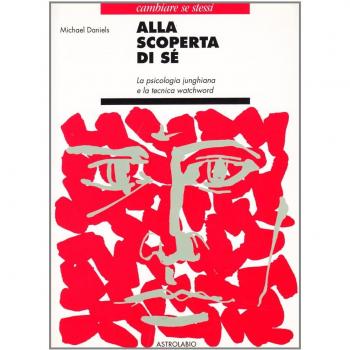 Alla scoperta di sé. La psicologia junghiana e la tecnica watchword