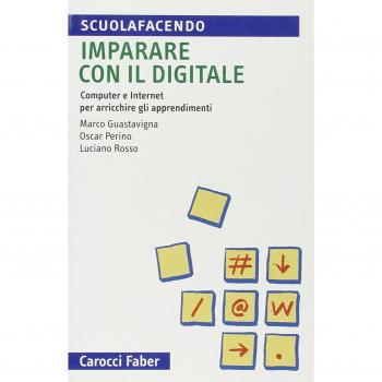 Imparare con il digitale. Computer e internet per arricchire gli apprendimenti