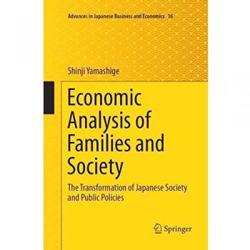 Economic Analysis of Families and Society: The Transformation of Japanese Society and Public Policies