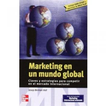 Marketing en un mundo global claves y estrategias para competir en el