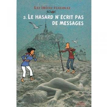 Les indices-pensables tome 3 : le hasard n'écrit pas de messages