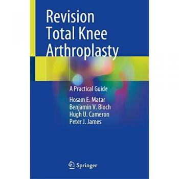 Revision Total Knee Arthroplasty: A Practical Guide