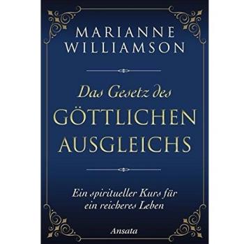 Das Gesetz des göttlichen Ausgleichs, Marianne Williamson