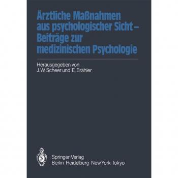 Ärztliche Maßnahmen aus psychologischer Sicht — Beiträge zur medizinischen Psychologie